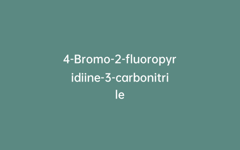 4-Bromo-2-fluoropyridiine-3-carbonitrile