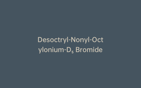 Desoctryl-Nonyl-Octylonium-D₅ Bromide