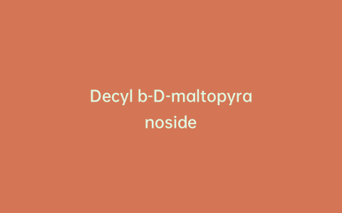 Decyl b-D-maltopyranoside