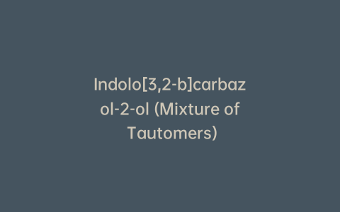 Indolo[3,2-b]carbazol-2-ol (Mixture of Tautomers)