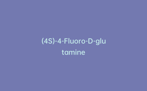 (4S)-4-Fluoro-D-glutamine