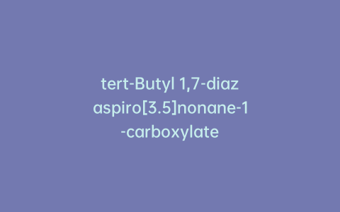 tert-Butyl 1,7-diazaspiro[3.5]nonane-1-carboxylate