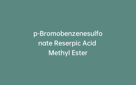 p-Bromobenzenesulfonate Reserpic Acid Methyl Ester