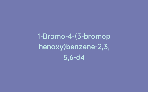 1-Bromo-4-(3-bromophenoxy)benzene-2,3,5,6-d4