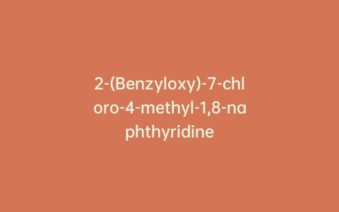 2-(Benzyloxy)-7-chloro-4-methyl-1,8-naphthyridine