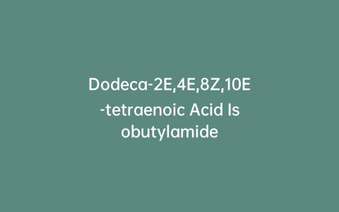 Dodeca-2E,4E,8Z,10E-tetraenoic Acid Isobutylamide