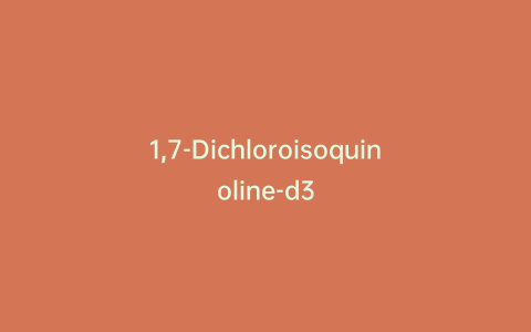 1,7-Dichloroisoquinoline-d3