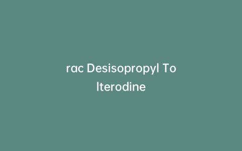 rac Desisopropyl Tolterodine