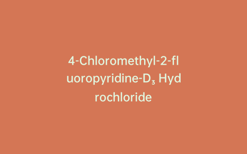 4-Chloromethyl-2-fluoropyridine-D₃ Hydrochloride