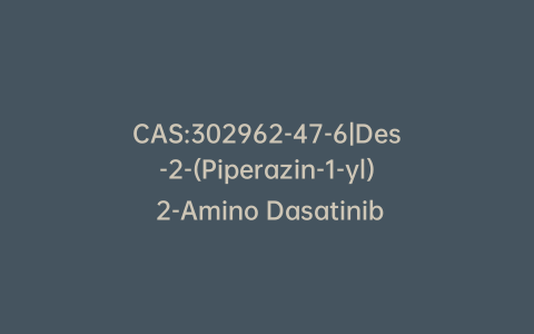 CAS:302962-47-6|Des-2-(Piperazin-1-yl) 2-Amino Dasatinib