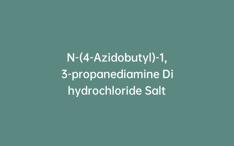 N-(4-Azidobutyl)-1,3-propanediamine Dihydrochloride Salt