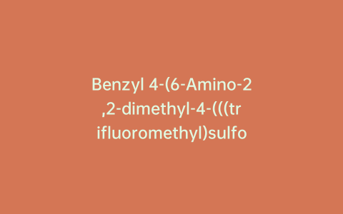 Benzyl 4-(6-Amino-2,2-dimethyl-4-(((trifluoromethyl)sulfonyl)oxy)-2H-chromen-7-yl)piperazine-1-carboxylate