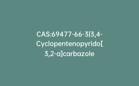 CAS:69477-66-3|3,4-Cyclopentenopyrido[3,2-a]carbazole