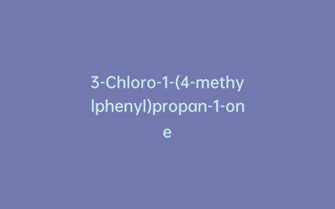 3-Chloro-1-(4-methylphenyl)propan-1-one