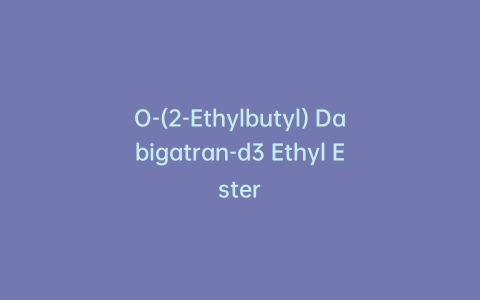 O-(2-Ethylbutyl) Dabigatran-d3 Ethyl Ester