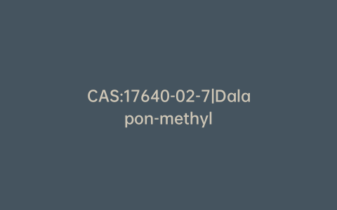 CAS:17640-02-7|Dalapon-methyl