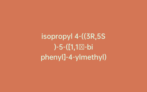 isopropyl 4-((3R,5S)-5-([1,1′-biphenyl]-4-ylmethyl)-3-methyl-2-oxopyrrolidin-1-yl)-4-oxobutanoate