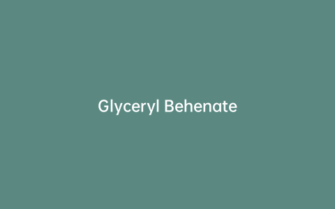 Glyceryl Behenate