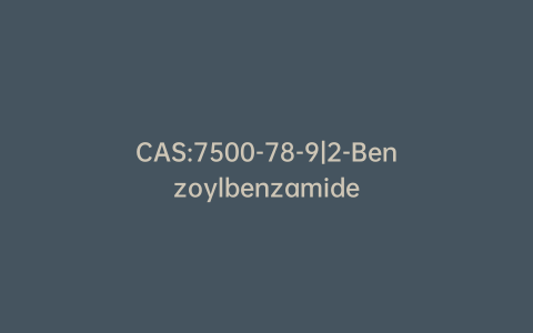 CAS:7500-78-9|2-Benzoylbenzamide