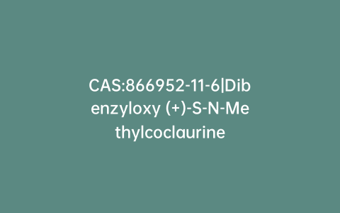 CAS:866952-11-6|Dibenzyloxy (+)-S-N-Methylcoclaurine