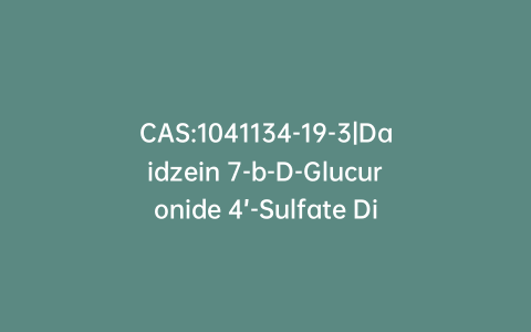 CAS:1041134-19-3|Daidzein 7-b-D-Glucuronide 4’-Sulfate Disodium Salt