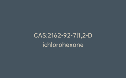 CAS:2162-92-7|1,2-Dichlorohexane