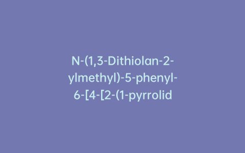 N-(1,3-Dithiolan-2-ylmethyl)-5-phenyl-6-[4-[2-(1-pyrrolidinyl)ethoxy]phenyl]-7H-pyrrolo[2,3-d]pyrimidin-4-amine