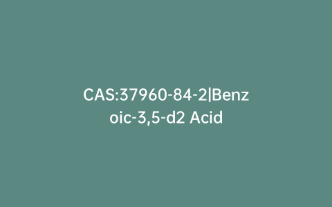 CAS:37960-84-2|Benzoic-3,5-d2 Acid