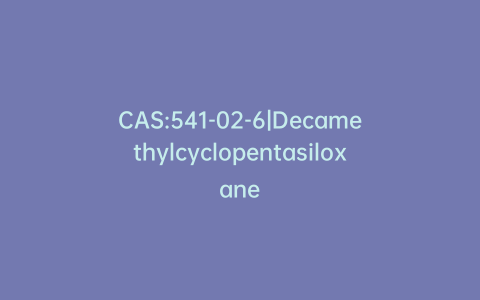 CAS:541-02-6|Decamethylcyclopentasiloxane