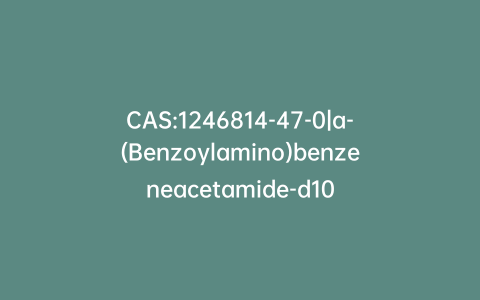 CAS:1246814-47-0|a-(Benzoylamino)benzeneacetamide-d10