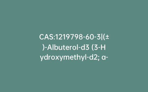 CAS:1219798-60-3|(±)-Albuterol-d3 (3-Hydroxymethyl-d2; a-d1)