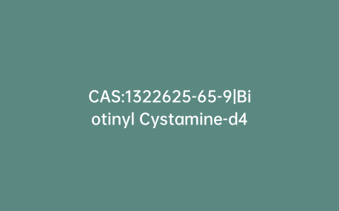 CAS:1322625-65-9|Biotinyl Cystamine-d4