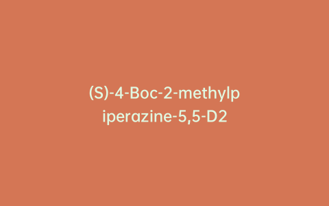 (S)-4-Boc-2-methylpiperazine-5,5-D2