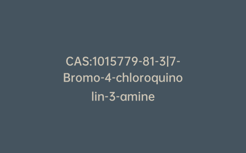 CAS:1015779-81-3|7-Bromo-4-chloroquinolin-3-amine