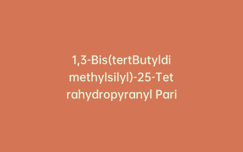 1,3-Bis(tertButyldimethylsilyl)-25-Tetrahydropyranyl Paricalcitol