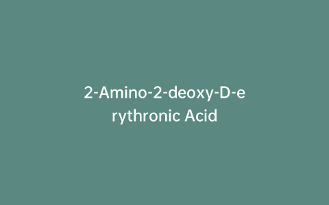 2-Amino-2-deoxy-D-erythronic Acid