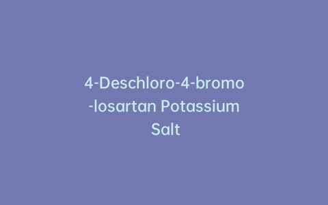 4-Deschloro-4-bromo-losartan Potassium Salt