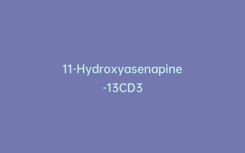 11-Hydroxyasenapine-13CD3