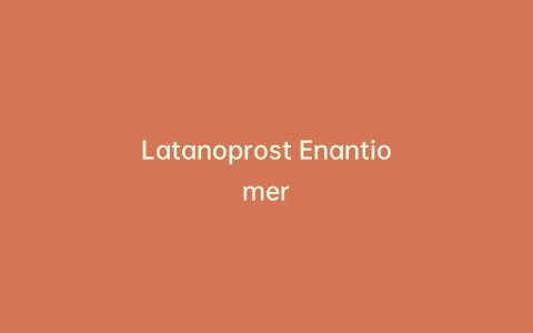 Latanoprost Enantiomer