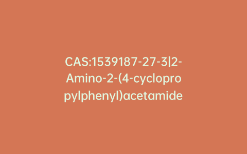 CAS:1539187-27-3|2-Amino-2-(4-cyclopropylphenyl)acetamide