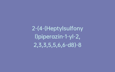 2-(4-(Heptylsulfonyl)piperazin-1-yl-2,2,3,3,5,5,6,6-d8)-8-nitro-6-(trifluoromethyl)-4H-benzo[e][1,3]thiazin-4-one