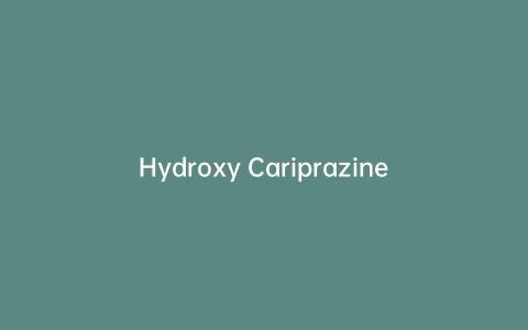 Hydroxy Cariprazine