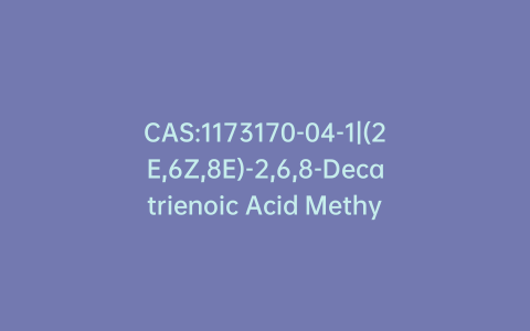 CAS:1173170-04-1|(2E,6Z,8E)-2,6,8-Decatrienoic Acid Methyl Ester