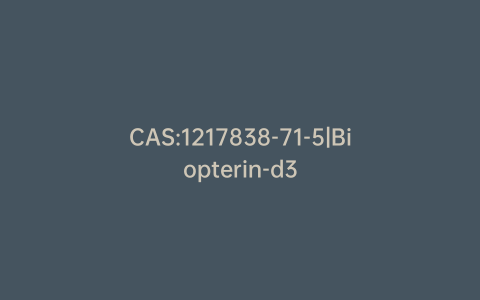 CAS:1217838-71-5|Biopterin-d3