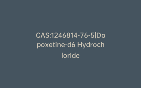 CAS:1246814-76-5|Dapoxetine-d6 Hydrochloride