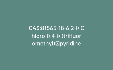 CAS:81565-18-6|2-​Chloro-​4-​(trifluoromethyl)​pyridine