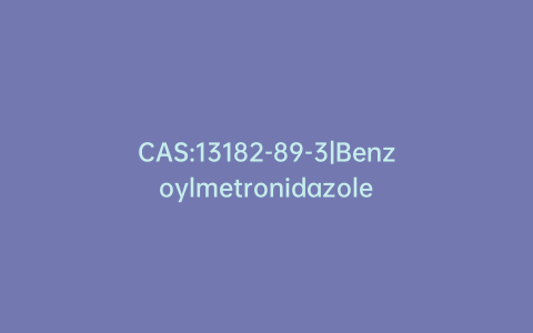 CAS:13182-89-3|Benzoylmetronidazole