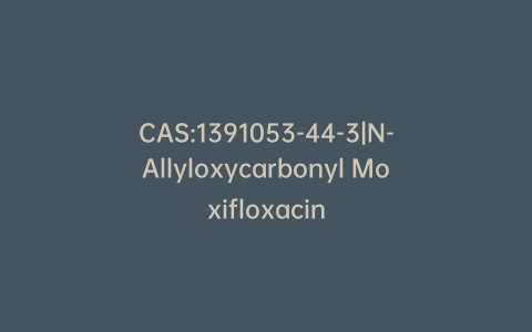 CAS:1391053-44-3|N-Allyloxycarbonyl Moxifloxacin