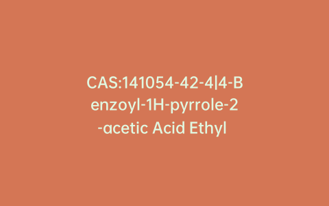 CAS:141054-42-4|4-Benzoyl-1H-pyrrole-2-acetic Acid Ethyl Ester