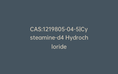 CAS:1219805-04-5|Cysteamine-d4 Hydrochloride